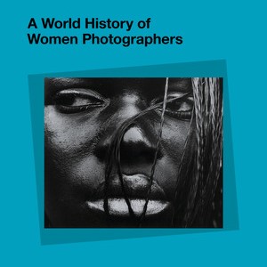 A World History of Women Photographers