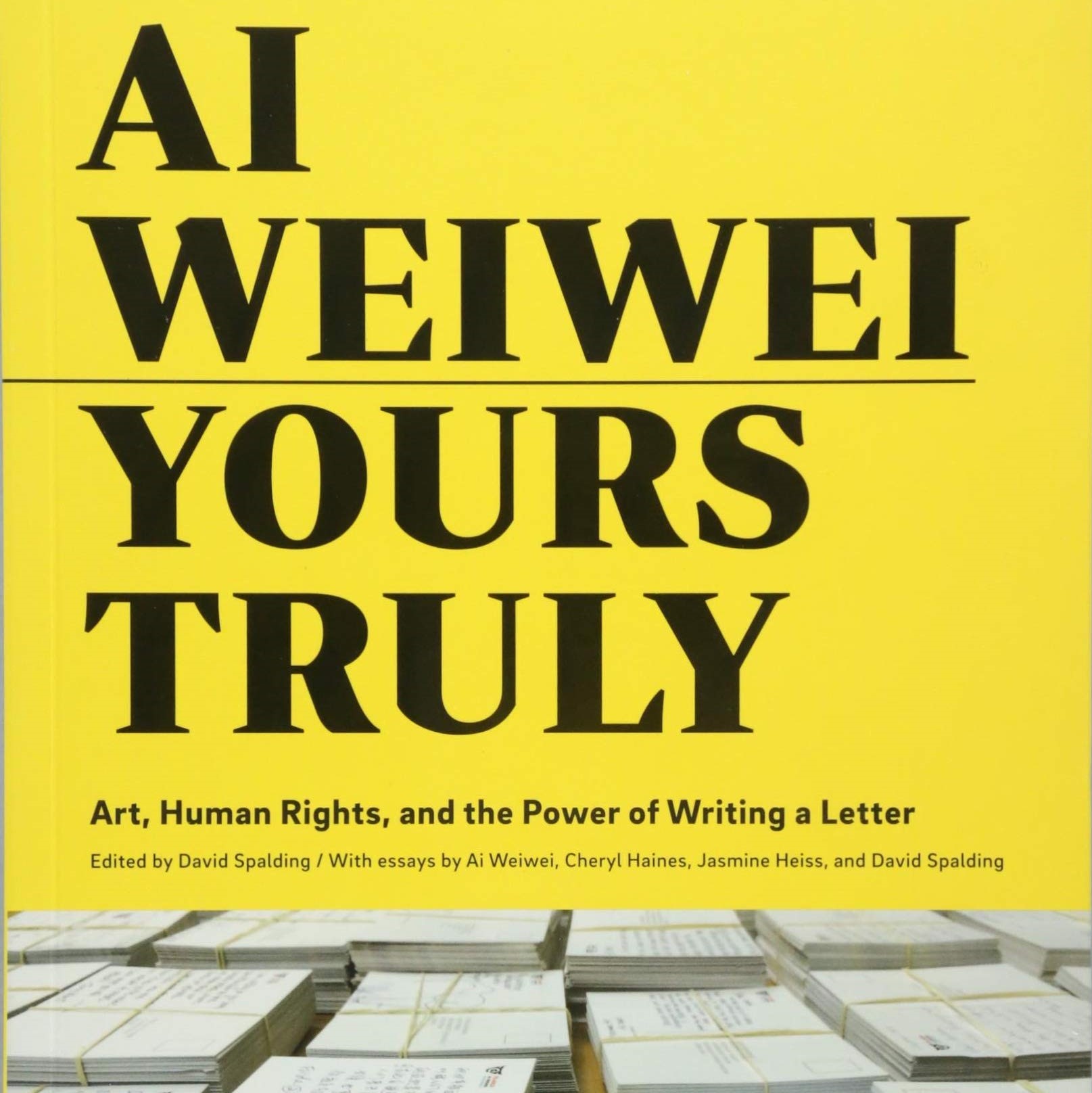 Ai Weiwei: Yours Truly