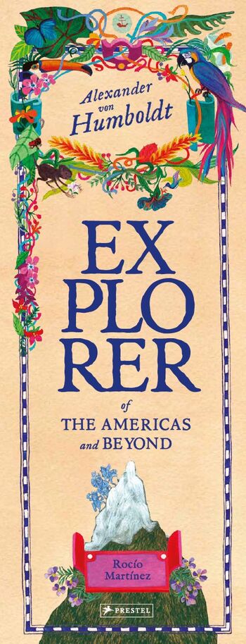 Alexander von Humboldt - Explorer of the Americas and Beyond