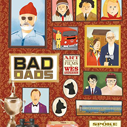 Bad Dads: Art Inspired by the Films of Wes Anderson
