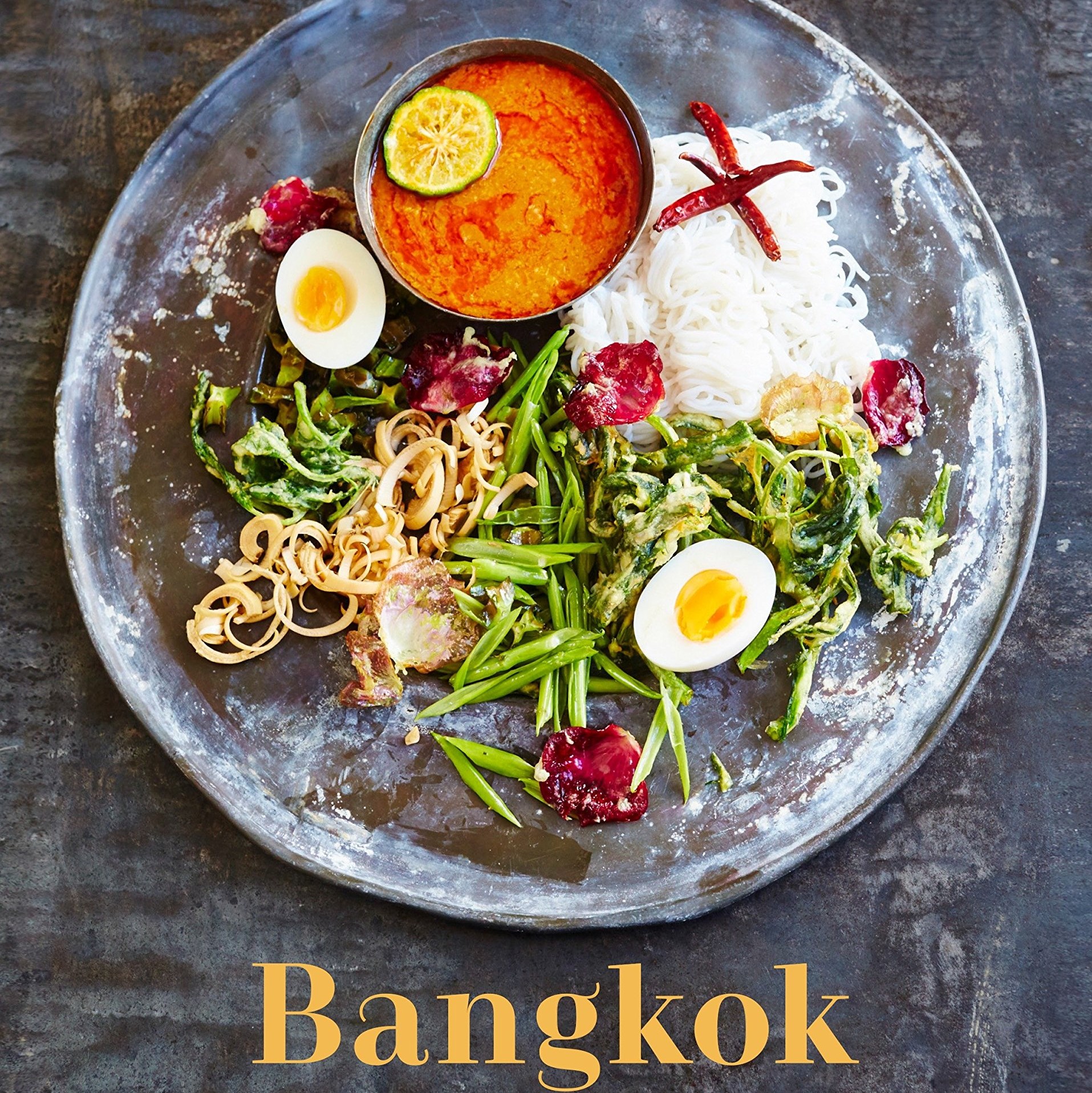 Bangkok: Recipes and Stories from the Heart of Thailand