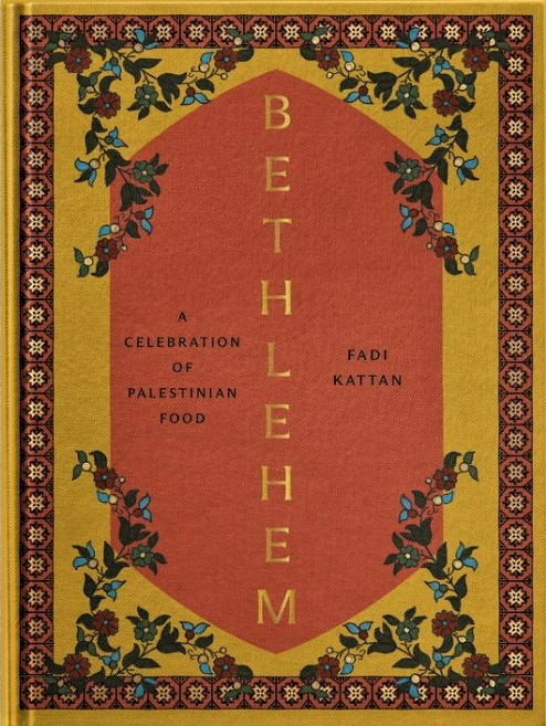 Bethlehem: A Celebration of Palestinian Food