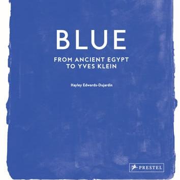 Blue: From Ancient Egypt to Yves Klein