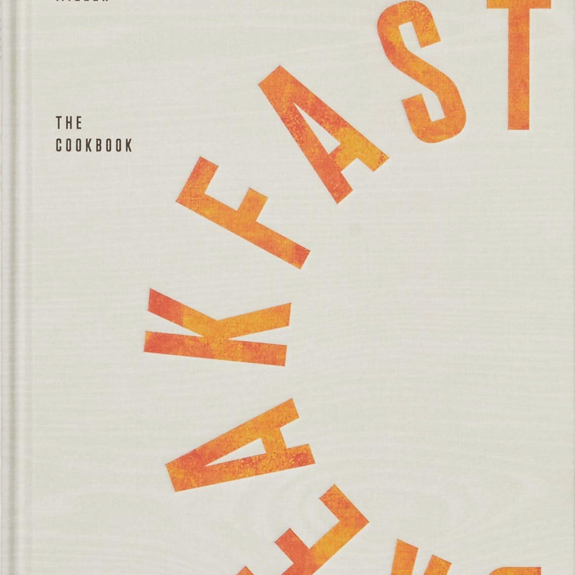 Breakfast: The Cookbook