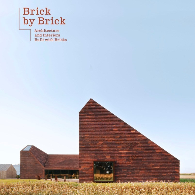 Brick by Brick – Architecture and Interiors Built with Bricks