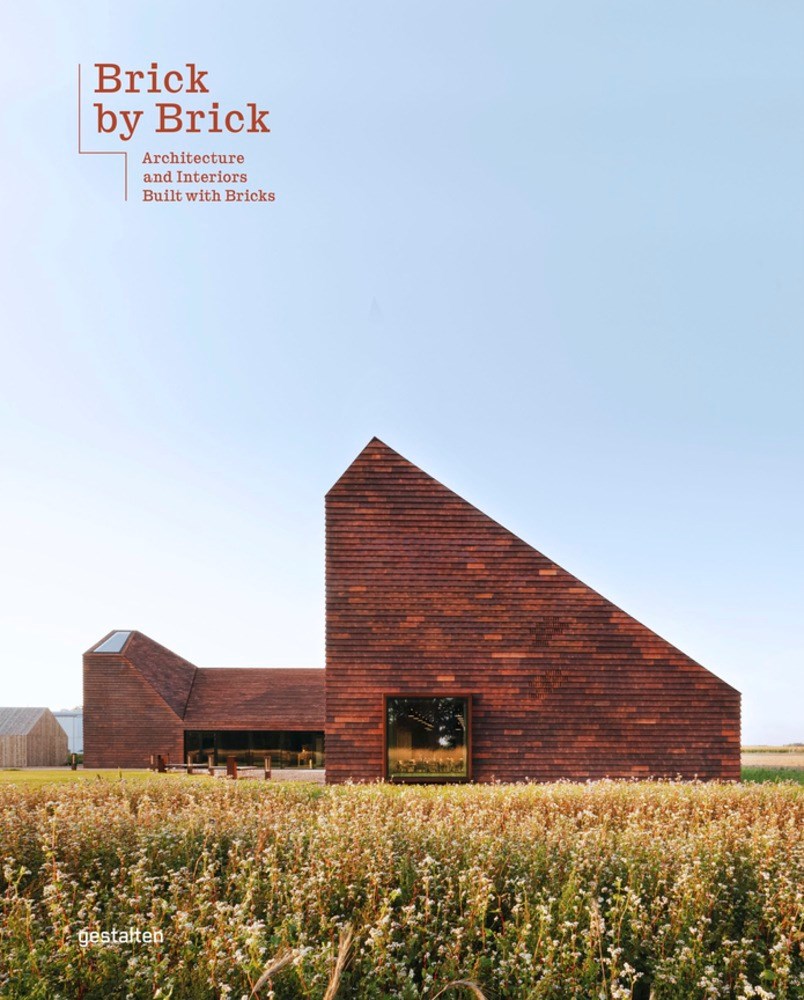 Brick by Brick – Architecture and Interiors Built with Bricks
