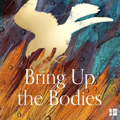 Bring Up the Bodies - The Wolf Hall Trilogy