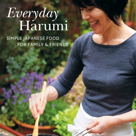 Everyday Harumi: Simple Japanese food for family and friends