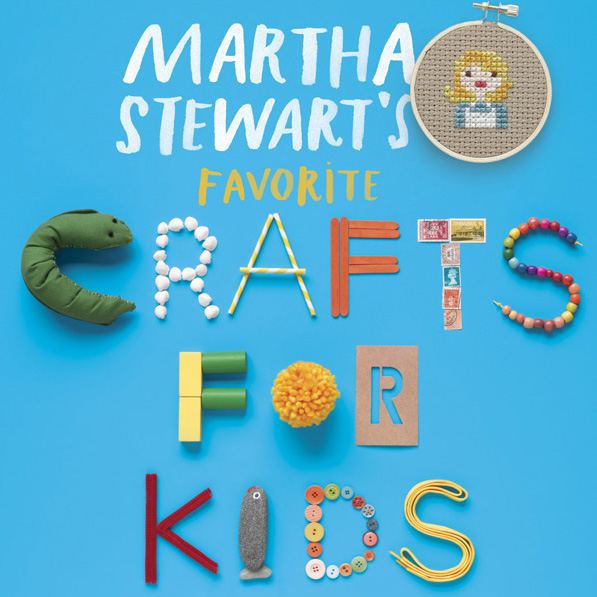 Martha Stewart's Favorite Crafts for Kids