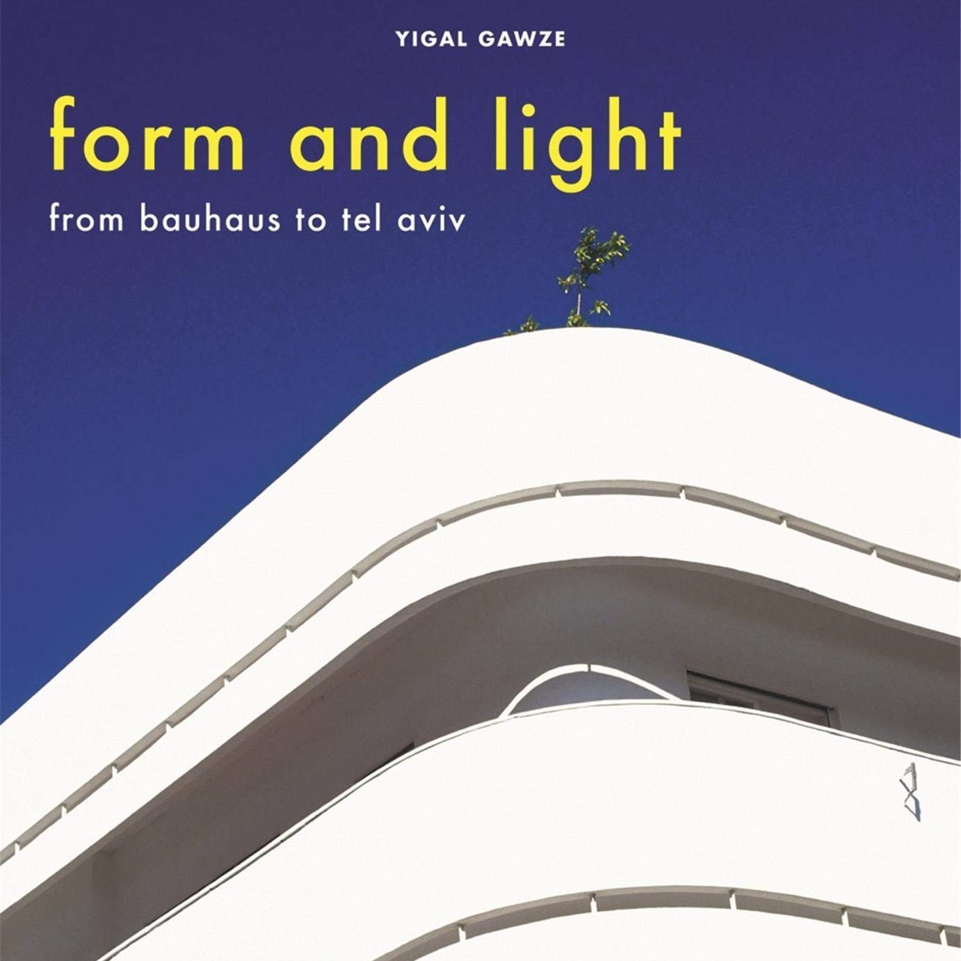 Form and Light - From Bauhaus to Tel Aviv