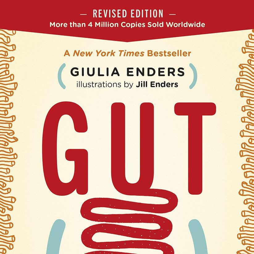 Gut: The Inside Story of Our Body's Most Underrated Organ
