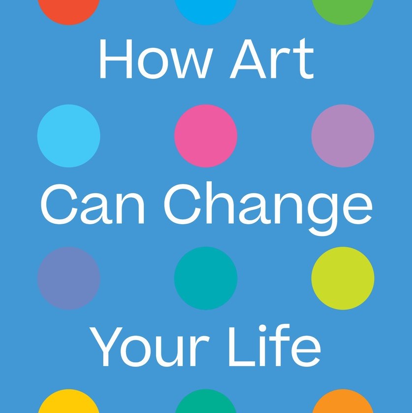 How Art Can Change Your Life