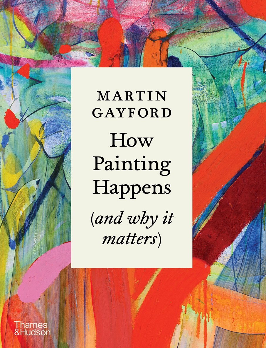 How Painting Happens (and Why it Matters)