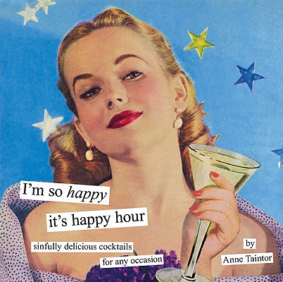 I'm so happy it's happy hour