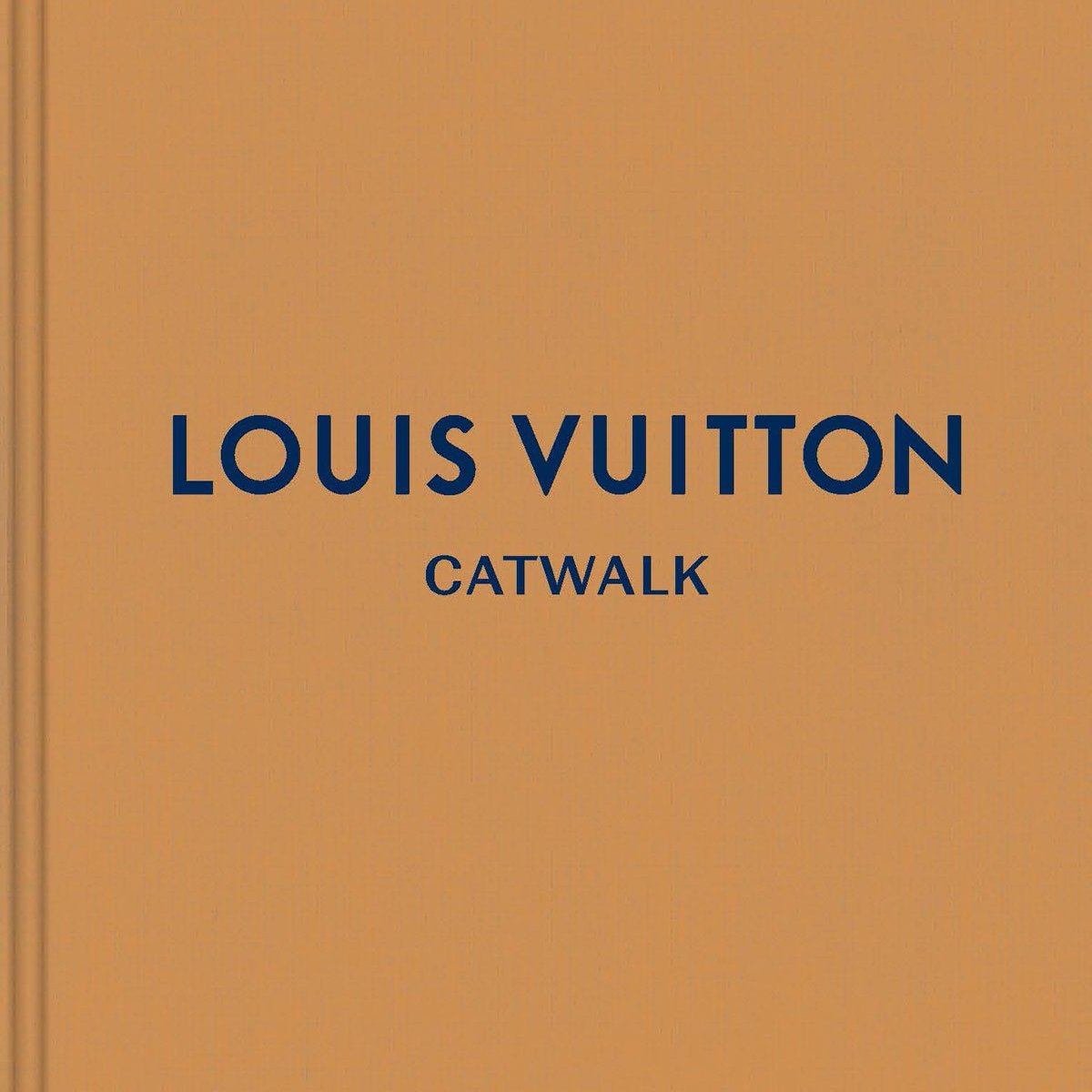 Louis Vuitton Catwalk The Complete Fashion Collections