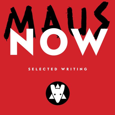 Maus Now: Selected Writing