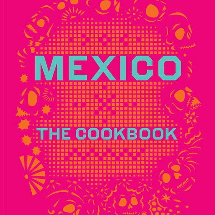 Mexico: The Cookbook