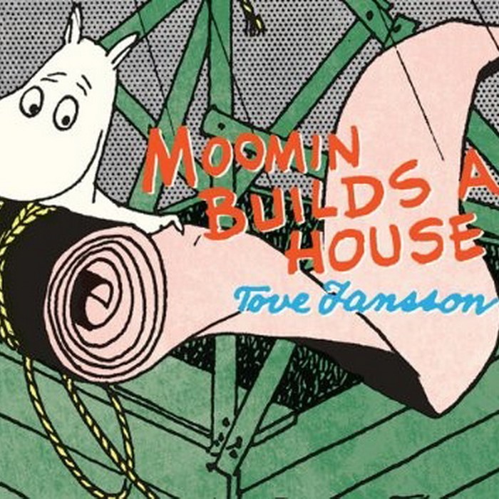 Moomin Builds a House