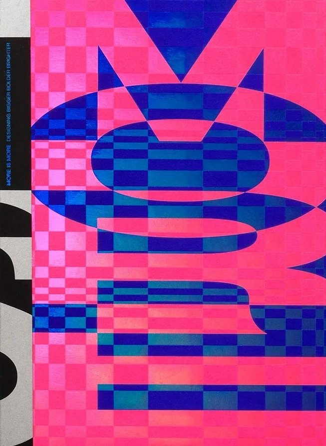 More is More: Designing Bigger, Bolder, Brighter