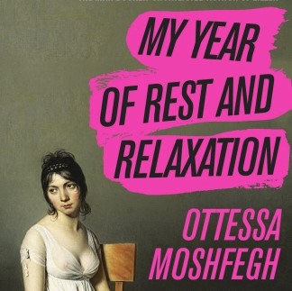 My Year of Rest and Relaxation