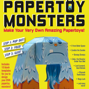 Papertoy Monsters Make Your Very Own Amazing Papertoys
