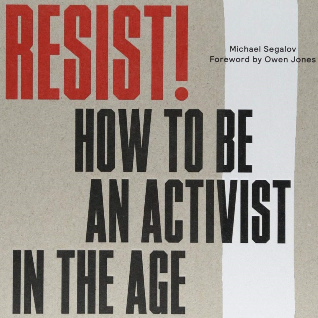 Resist! How to Be an Activist in the Age of Defiance