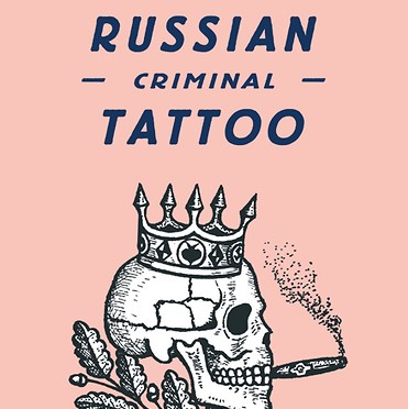 Russian Criminal Tattoo Encyclopaedia Volume I