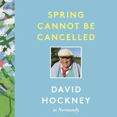 Spring Cannot Be Cancelled: David Hockney in Normandy
