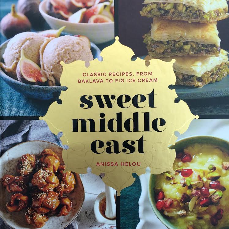 Sweet Middle East: Classic Recipes, from Baklava to Fig Ice Cream