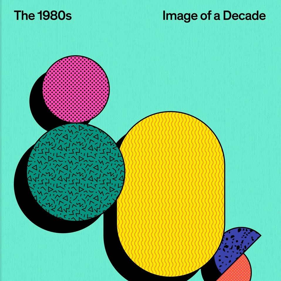 The 1980s: Image of a Decade