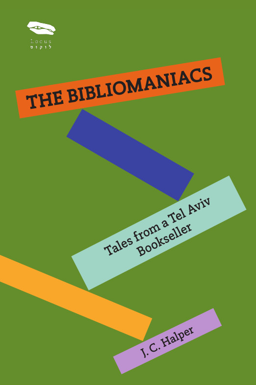 The Bibliomaniacs: Tales from a Tel Aviv Bookseller
