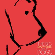 The Big New Yorker Book of Dogs