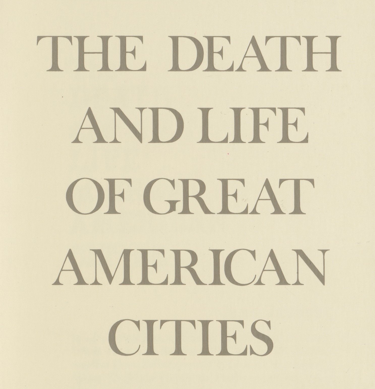 The Death and Life of Great American Cities