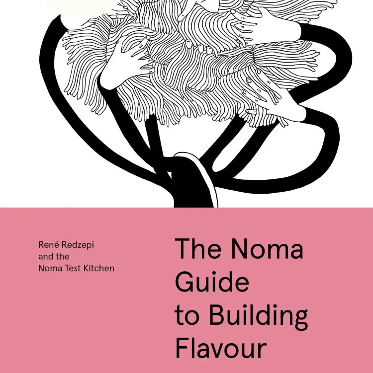The Noma Guide to Building Flavour