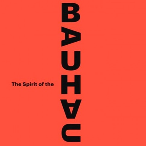 The Spirit of the Bauhaus