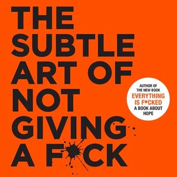 The Subtle Art of Not Giving a F*ck