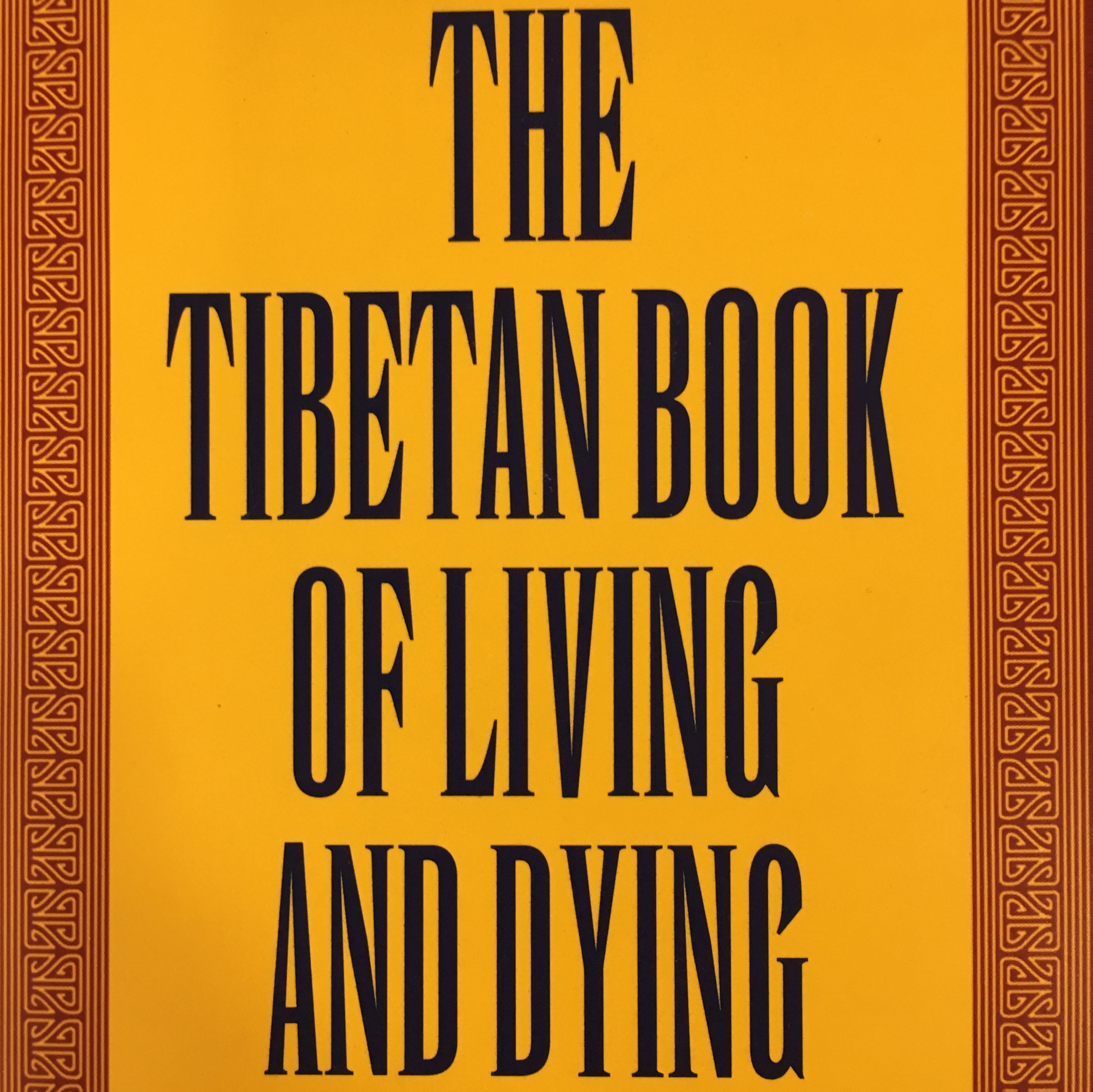 The Tibetan Book of Living and Dying