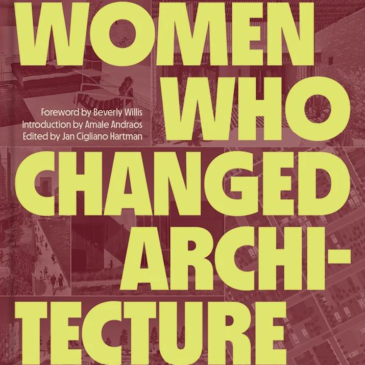 The Women Who Changed Architecture