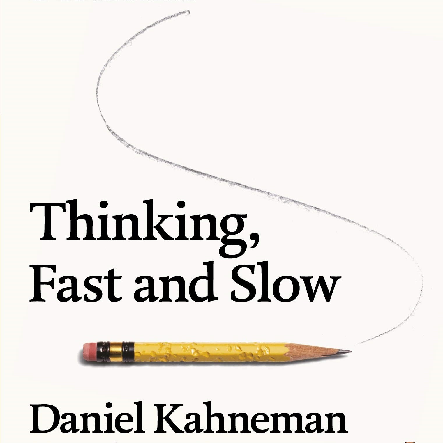 Thinking, Fast and Slow