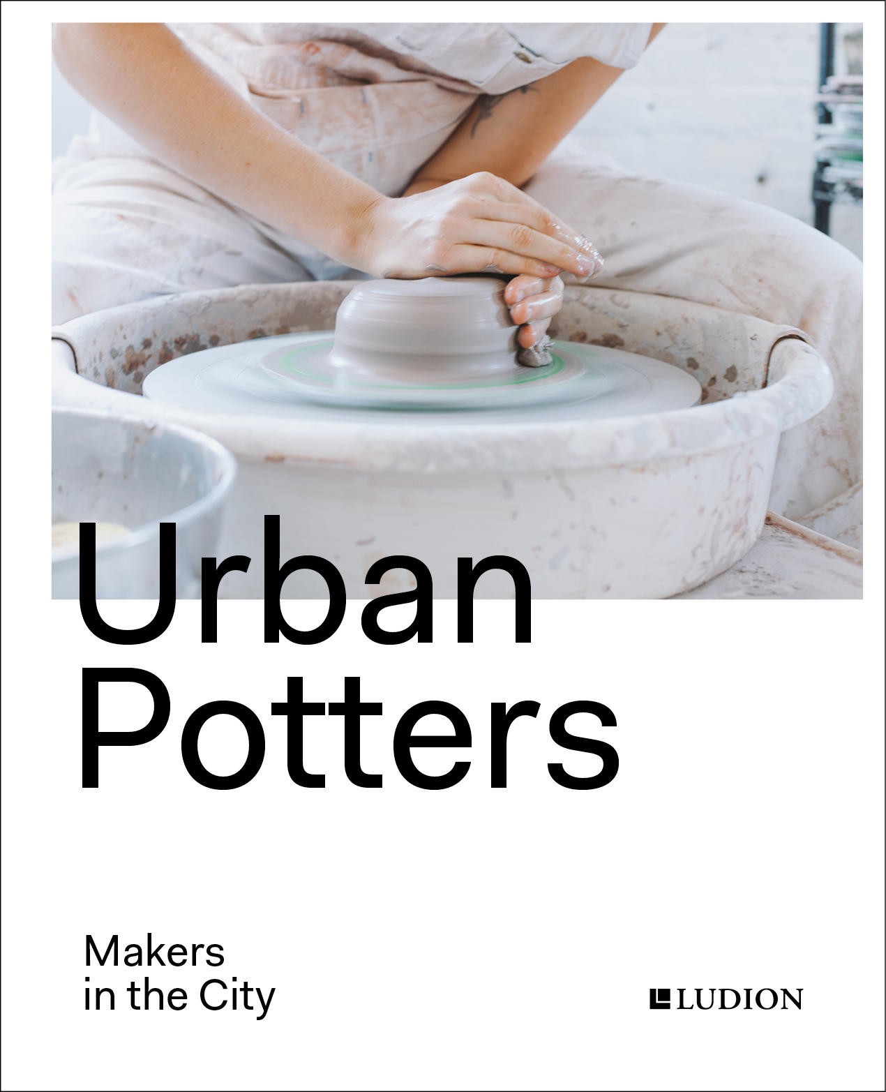 Urban Potters – Makers in the City