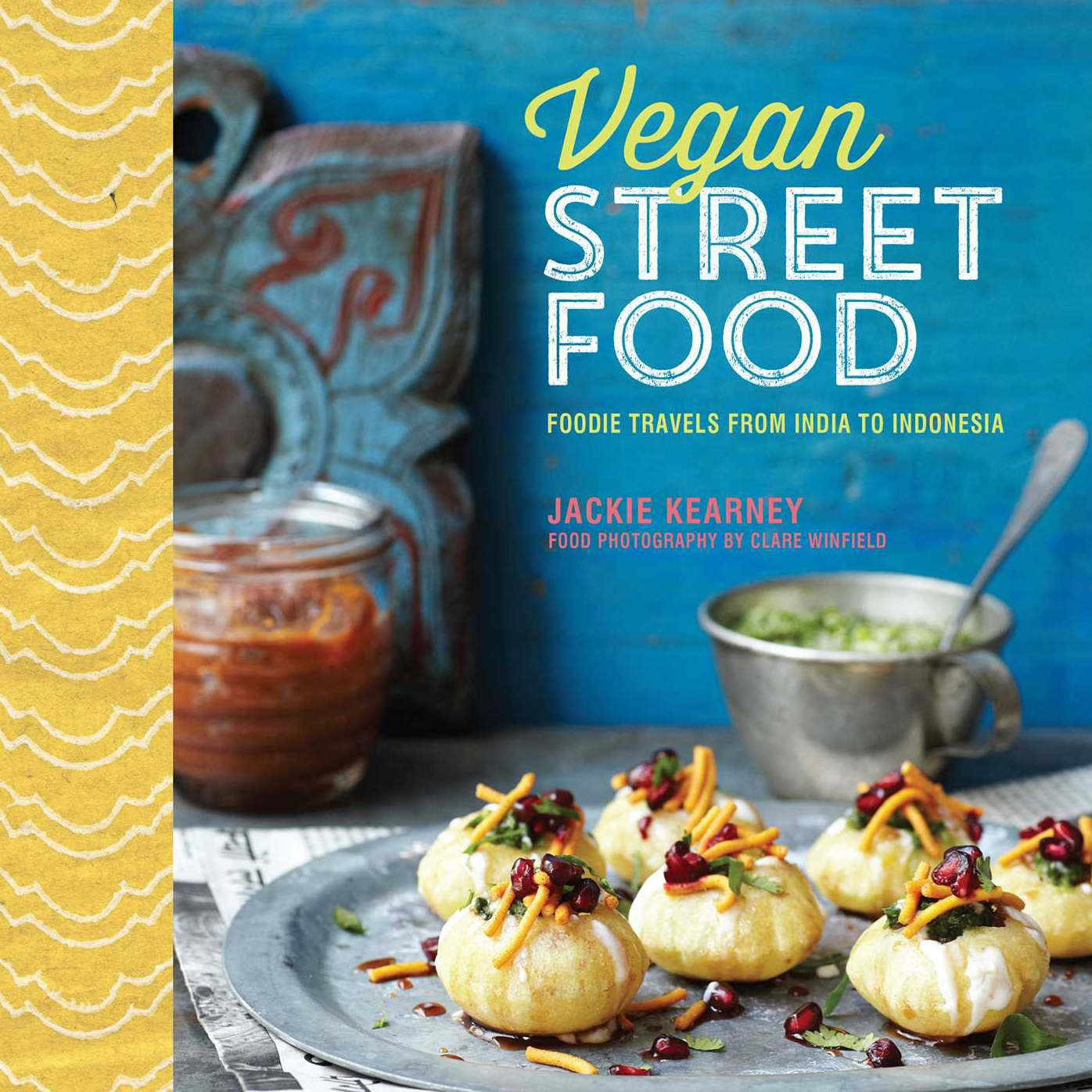 Vegan Street Food: Foodie travels from India to Indonesia