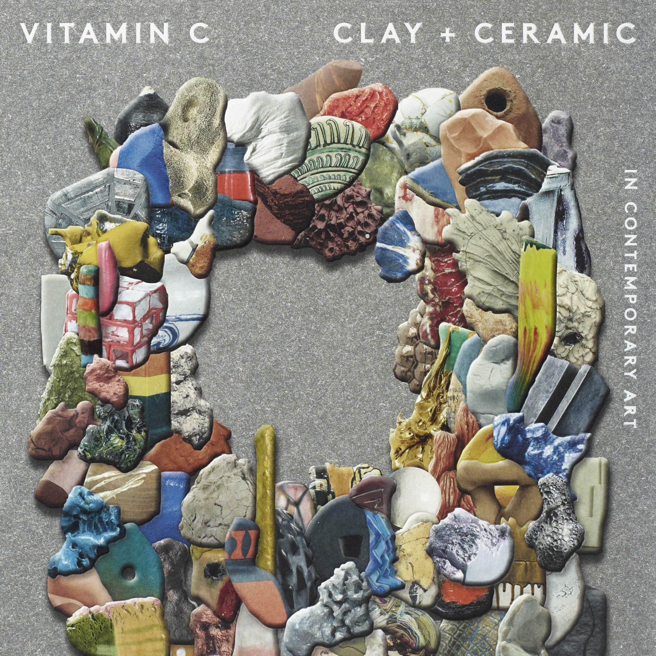 Vitamin C: Clay + Ceramic in Contemporary Art (soft)