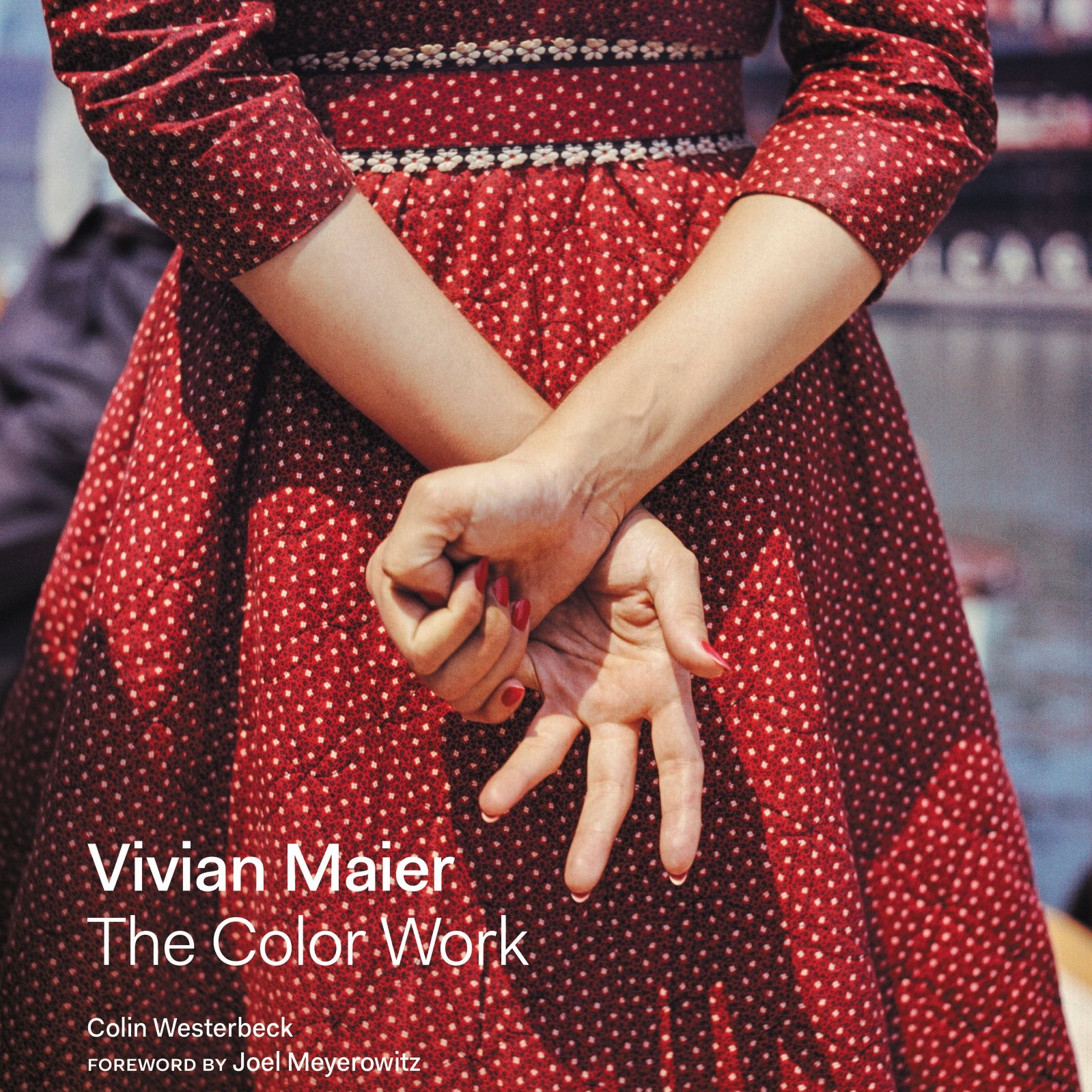 Vivian Maier - The Color Work