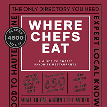 Where Chefs Eat: A Guide to Chefs' Favorite Restaurants