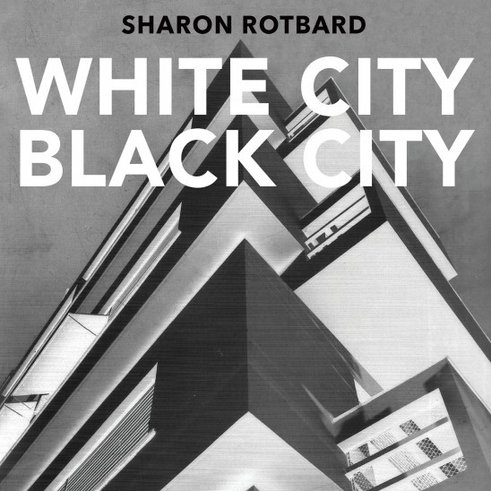 White City, Black City: Architecture and War in Tel Aviv and Jaffa