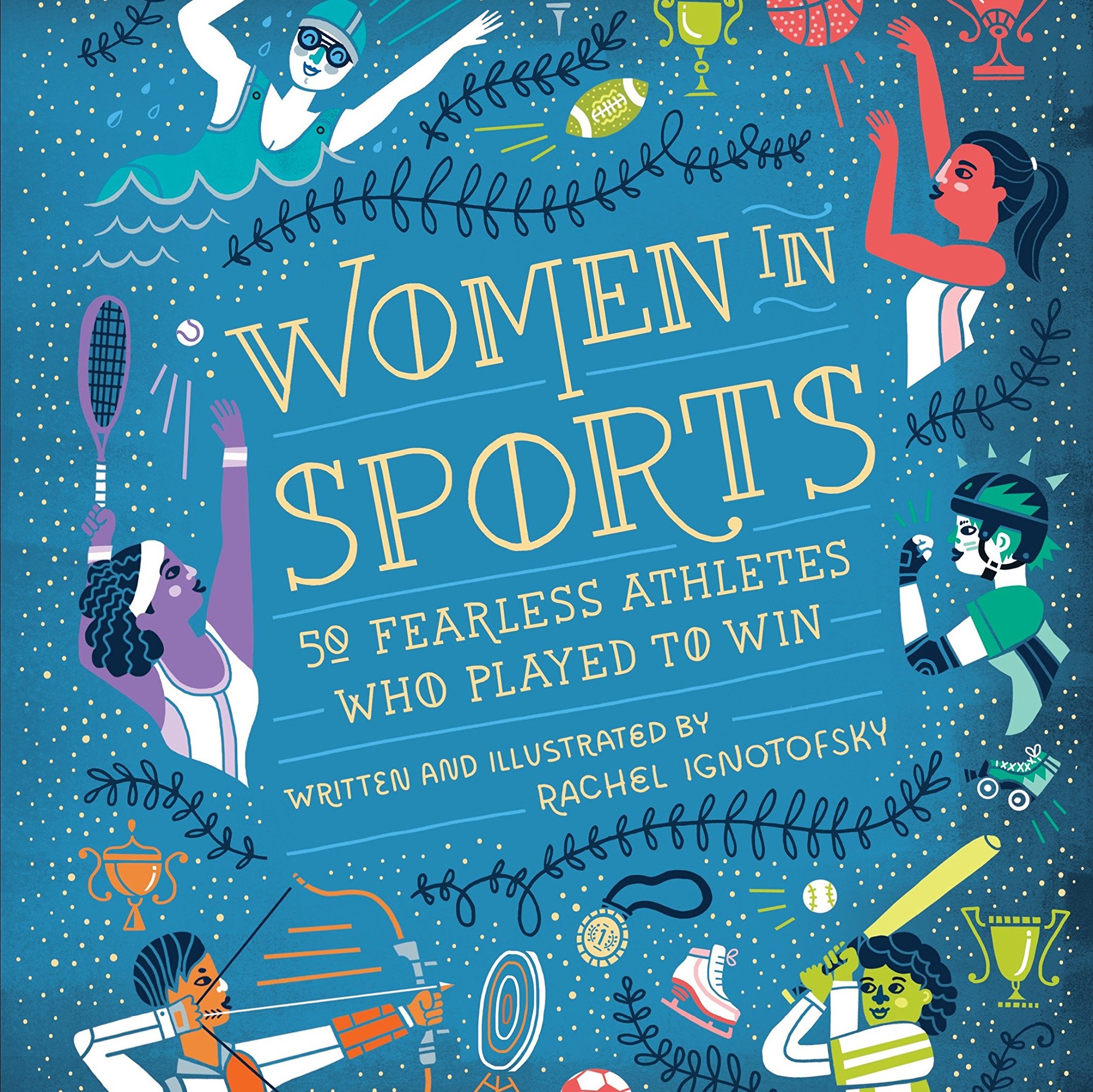 Women in Sports 50 Fearless Athletes Who Played to Win