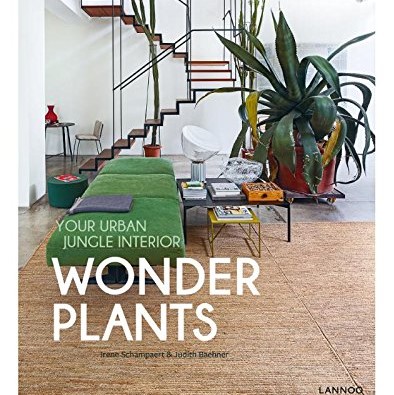 Wonder Plants Your Urban Jungle Interior